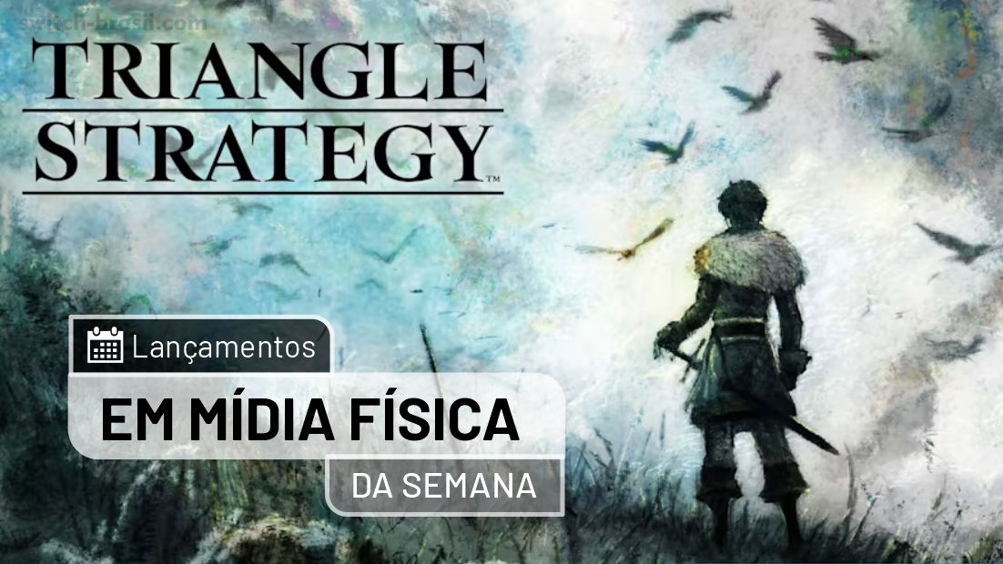 Lançamentos em mídia física da semana – Triangle Strategy (27/02/2022)