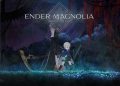 ENDER MAGNOLIA: Bloom in the Mist