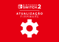 Nintendo Switch 2 tem firmware atualizado para a versão 20.1.1 – GameChat, NSO, Transferência, Jogos de Switch 1 e mais