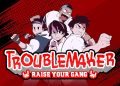 Troublemaker: Raise Your Gang