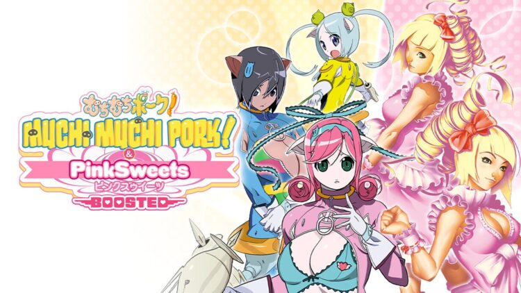 Muchi Muchi Pork! & PinkSweets Boosted