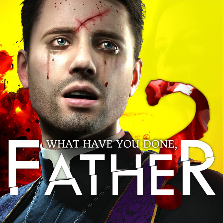 What have you done, father?