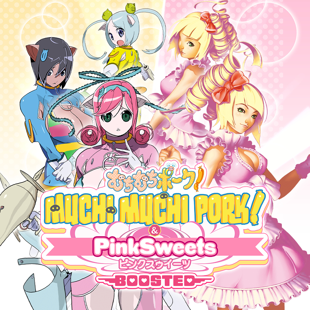 Muchi Muchi Pork! & PinkSweets Boosted